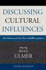 Discussing Cultural Influences: Text, Context, and Non-Text in Rabbinic Judaism (Studies in Judaism) By Rivka Ulmer (Editor), Lawrence Schiffman (Contribution by), Mayer Gruber (Contribution by) Cover Image