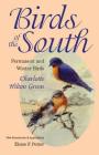 Birds of the South: Permanent and Winter Birds (Chapel Hill Books) By Charlotte Hilton Green Cover Image