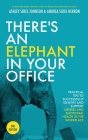 There's an Elephant in Your Office, 2nd Edition: Practical Tips to Successfully Identify and Support Mental and Emotional Health in the Workplace By Ashley Sides Johnson, Andrea Sides Herron Cover Image