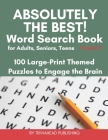 ABSOLUTELY THE BEST! Word Search Book for Adults, Seniors, Teens, Volume 3: 100 Large-Print Themed Puzzles to Engage the Brain! Thousands of Words Jus By Triviahead Publishing Cover Image