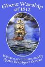 Ghost Warship of 1812 By Agnes R. Contes Cover Image