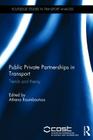 Public Private Partnerships in Transport: Trends and Theory (Routledge Studies in Transport Analysis) Cover Image