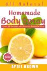 All natural Homemade body spray: With organic essential oil Over 18 recipes By April Brown Cover Image