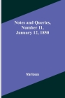 Notes and Queries, Number 11, January 12, 1850 Cover Image