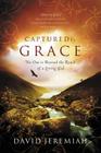 Captured by Grace: No One Is Beyond the Reach of a Loving God Cover Image