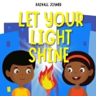 Let Your Light Shine! By Rashall A. Joyner Cover Image