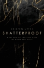 Shatterproof: What Held Me Together When My World Fell Apart Cover Image