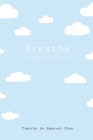 Breathe: Prose and Poetry By Timothy de Emanuel Chan Cover Image