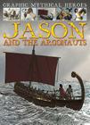 Jason and the Argonauts (Graphic Mythical Heroes) By Gary Jeffrey, Dheeraj Verma (Illustrator) Cover Image