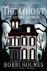 The Ghost of Second Chances (Haunting Danielle #17) By Bobbi Holmes, Anna J. McIntyre, Elizabeth Mackey (Illustrator) Cover Image