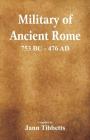 Military of Ancient Rome: 753 BC - 476 Ad By Jann Tibbetts (Compiled by) Cover Image