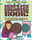 Mimi's Fun Coloring Book: Mesmerizing Mandalas By Brandon Wayne Downing Cover Image
