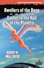 Dwellers of the Deep / Gather in the Hall of the Planets By Barry N. Malzberg Cover Image