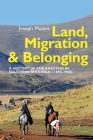 Land, Migration and Belonging: A History of the Basotho in Southern Rhodesia C. 1890 (Eastern Africa #43) By Joseph Mujere Cover Image