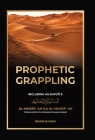 Prophetic Grappling: Including as-Suyuti's al-Musārʿah ilā al-Muṣārʿah Cover Image