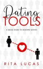 Dating Tools: A Quick Guide To Modern Dating By Rita Lucas Cover Image