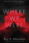 Where We Were By Roy V. Marshan Cover Image