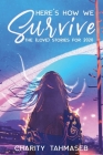 Here's How We Survive: The (Love) Stories for 2020 By Charity Tahmaseb Cover Image
