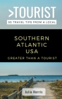 Greater Than a Tourist- Southern Atlantic USA: 50 Travel Tips from a Local By Greater Than a. Tourist, Julia Harris Cover Image