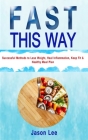 Fast This Way: Successful Methods to Lose Weight, Heal Inflammation, Keep Fit & Healthy Meal Plan Cover Image