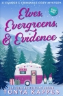 Elves, Evergreens, & Evidence By Tonya Kappes Cover Image