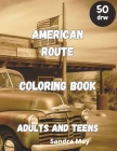 American Route Coloring Book: American Route 66 for Coloring. Adults and Teens. 50 imaginative pages. No Stress, Just Fun Cover Image