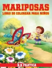 Mariposas libro de colorear para ninos: Libro de colorear relajante para niñas y niños pequeños de 4 a 12 años By R. R. Fratica Cover Image