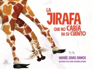 La jirafa que no cabia en su cuento By Haydee Zayas Ramos, Yohali Gutierrez (Illustrator) Cover Image