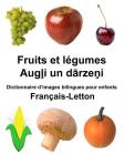 Français-Letton Fruits et légumes Dictionnaire d'images bilingues pour enfants Cover Image