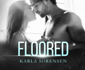 Floored: A Hate to Love Sports Romance By Karla Sorensen, Em Eldridge (Read by), Oliver Hunt (Read by) Cover Image