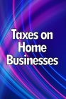 Taxes on Home Businesses: Maintain Your Earnings Cover Image