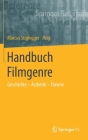 Handbuch Filmgenre: Geschichte - Ästhetik - Theorie By Marcus Stiglegger (Editor) Cover Image