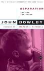 Separation: Anxiety And Anger By John Bowlby Cover Image