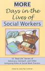 More Days in the Lives of Social Workers: 35 Real-Life Stories of Advocacy, Outreach, and Other Intriguing Roles in Social Work Practice Cover Image