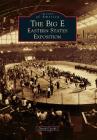 The Big E: Eastern States Exposition (Images of America) By David Cecchi Cover Image