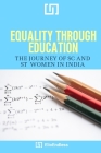 Equality Through Education: The Journey of SC and ST Women in India Cover Image