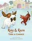 Ruby and Ralph Take a Chance By Anna Mae Reeser, Carolyn a. Fox (Illustrator) Cover Image