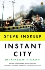 Instant City: Life and Death in Karachi By Steve Inskeep Cover Image