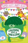 Super Happy Party Bears: Cruising for a Snoozing By Marcie Colleen, Steve James (Illustrator) Cover Image