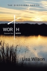 Worth: Discover Your Worth By Lisa Wilson Cover Image
