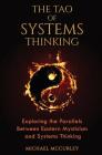 The Tao of Systems Thinking: Exploring the Parallels Between Eastern Mysticism and Systems Thinking Cover Image