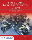 Fire Service Rapid Intervention Crews: Principles and Practice: Principles and Practice By Joe Nedder Cover Image