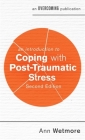 An Introduction to Coping with Post-Traumatic Stress, 2nd Edition (An Introduction to Coping series) By Ann Wetmore Cover Image