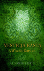 Vesticja Basta: A Witch's Garden By Radomir Ristic, LIV Rainey-Smith (Illustrator) Cover Image