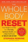 The Whole Body Reset: Your Weight-Loss Plan for a Flat Belly, Optimum Health and a Body You'll Love at Midlife and Beyond By Stephen Perrine, Heidi Skolnik, AARP Cover Image