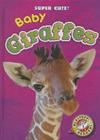 Baby Giraffes (Super Cute!) By Megan Borgert-Spaniol Cover Image