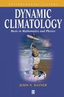 Dynamic Climatology: Basis in Mathematics and Physics (Environmental Systems) By John N. Rayner Cover Image