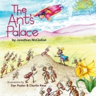 The Ant's Palace By Jonathon McClellan, Dan Peeler (Illustrator), Charlie Rose (Designed by) Cover Image