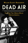 Dead Air: The Night That Orson Welles Terrified America Cover Image
