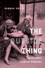 The Outside Thing: Modernist Lesbian Romance (Gender and Culture) By Hannah Roche Cover Image